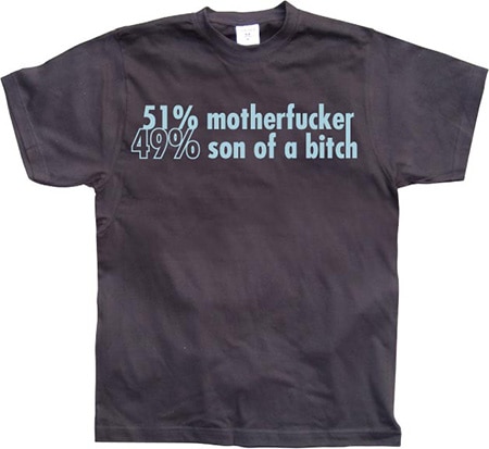 Läs mer om 51 Motherfucker / 49% Son Of A Bitch, T-Shirt