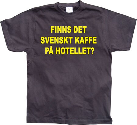 Finns Det Svenskt Kaffe?, T-Shirt