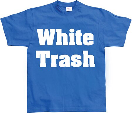 Läs mer om White Trash, T-Shirt