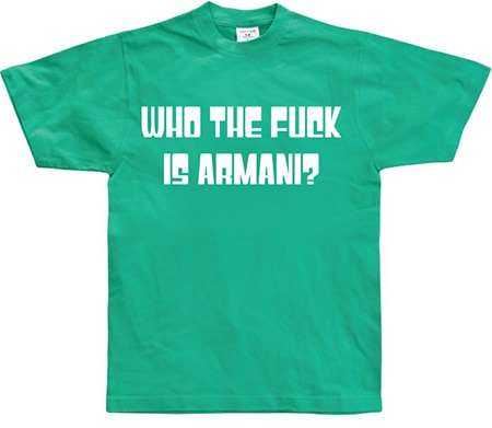 Läs mer om Who The Fuck Is Armani!, T-Shirt