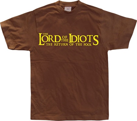Läs mer om Lord Of The Idiots!, T-Shirt