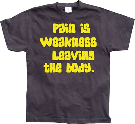 Läs mer om Pain Is Weakness Leaving The Body, T-Shirt