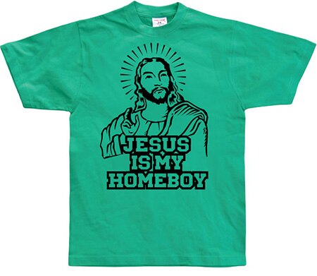 Läs mer om Jesus Is My Homeboy, T-Shirt