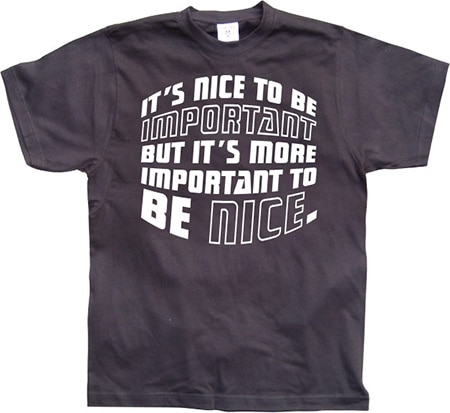 It´s Nice To Be Important..., Basic Tee