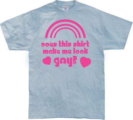 Läs mer om Does This Shirt Make Me Look Gay?, T-Shirt