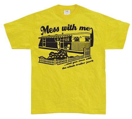 Läs mer om Mess With Me ...And you mess..., T-Shirt