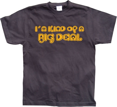 Läs mer om I´m Kind Of A Big Deal!, T-Shirt