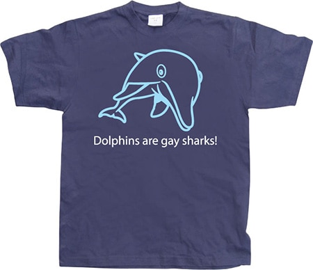 Läs mer om Dolphins Are Gay Sharks!, T-Shirt