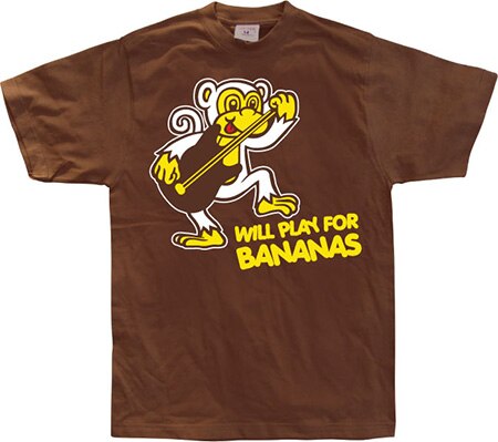 Läs mer om Will Play For Bananas!, T-Shirt