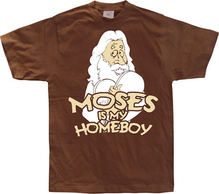 Läs mer om Moses Is My Homeboy, T-Shirt