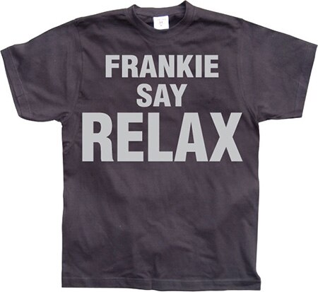 Läs mer om Frankie Say Relax, T-Shirt