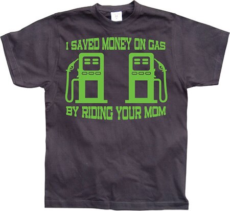Läs mer om I Saved Money On Gas..., T-Shirt
