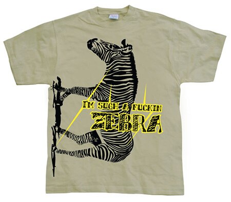 Läs mer om Im Such A Fuckin Zebra, T-Shirt