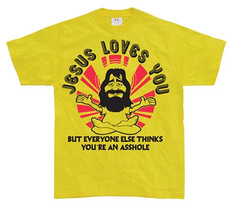 Läs mer om Jesus Loves You, But Everybody Else..., T-Shirt