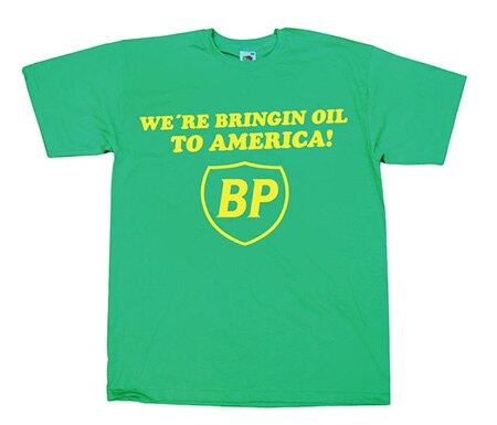 BP - We´re Bringin Oil To America, Basic Tee