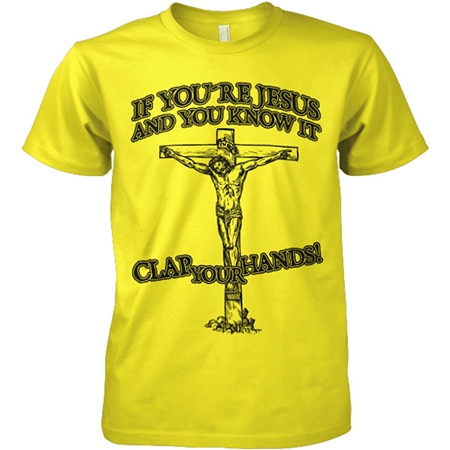 Läs mer om If You´re Jesus-Clap Your Hands!, T-Shirt