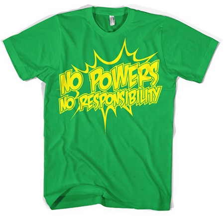 Läs mer om No Powers - No Responsibility T-Shirt, T-Shirt