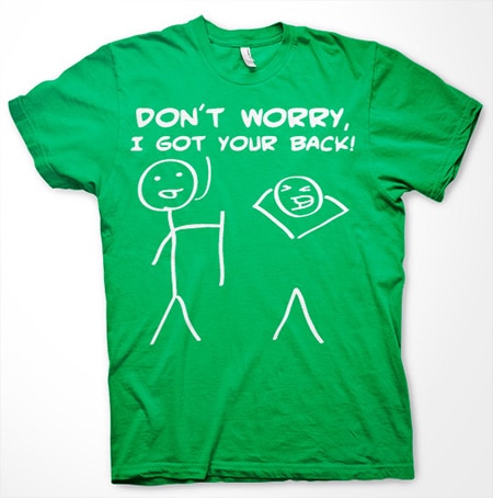 Don´t Worry, I Got Your Back! T-Shirt, Basic Tee