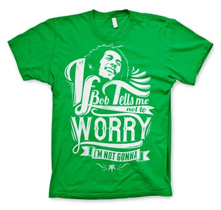 Läs mer om Bob Marley Tells Me Not To Worry T-Shirt, T-Shirt