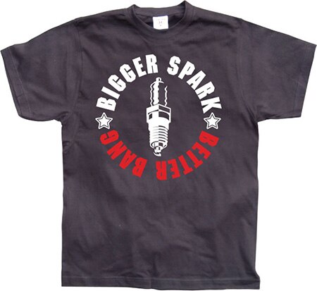 Läs mer om Bigger Spark - Better Bang, T-Shirt