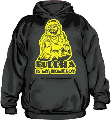 Buddha Is My Homeboy Hoodie, Hooded Pullover