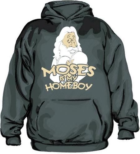 Moses Is My Homeboy Hoodie, Hooded Pullover