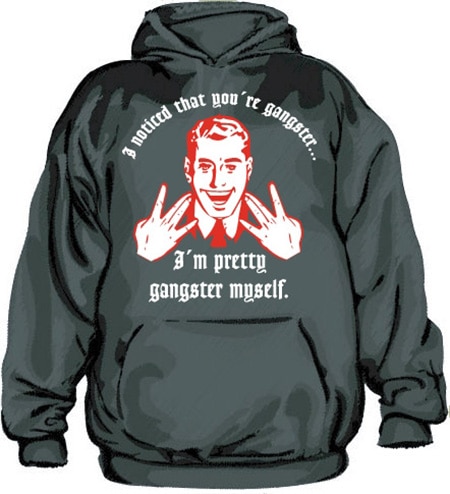 I Noticed That Youre Gangster Hoodie, Hooded Pullover
