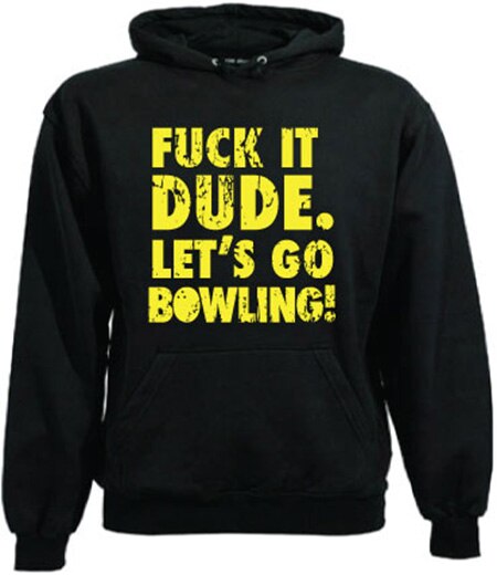 Fuck It Dude, Lets Go Bowling Hoodie, Hooded Pullover