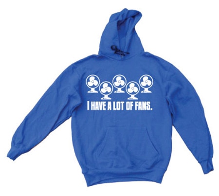 I Have A Lot Of Fans Hoodie, Hooded Pullover