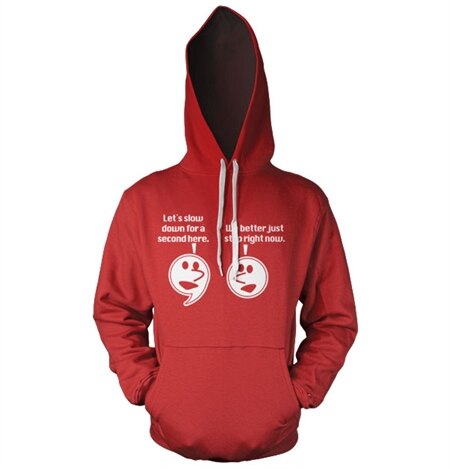 Let´s Slow Down For A Second Hoodie, Hooded Pullover