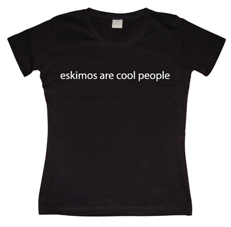 Läs mer om Eskimos are cool people Girly T-shirt, T-Shirt