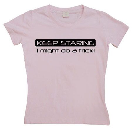 Läs mer om Keep Staring... Girly T-shirt, T-Shirt