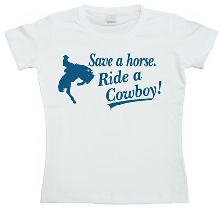 Save A Horse... Girly T-shirt, Girly T-shirt