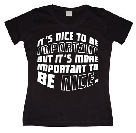 It´s Nice To Be Important... Girly T-shirt, Girly T-shirt