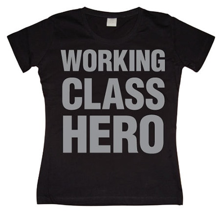Working Class Hero Girly T-shirt, Girly T-shirt