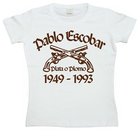 Pablo Escobar Girly T-shirt, Girly T-shirt
