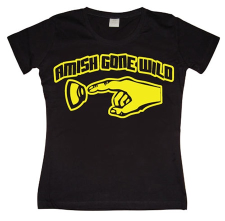 Amish Gone Wild Girly T-shirt, Girly T-shirt