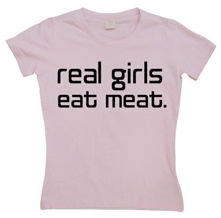 Real Girls Eat Meat Girly T-shirt, Girly T-shirt