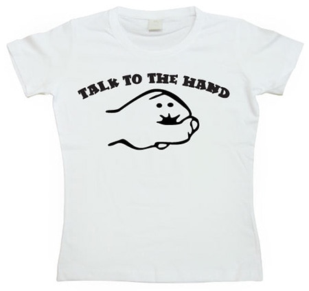 Läs mer om Talk To The Hand Girly T-shirt, T-Shirt