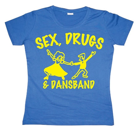 Läs mer om Sex, Drugs & Dansband Girly T-shirt, T-Shirt