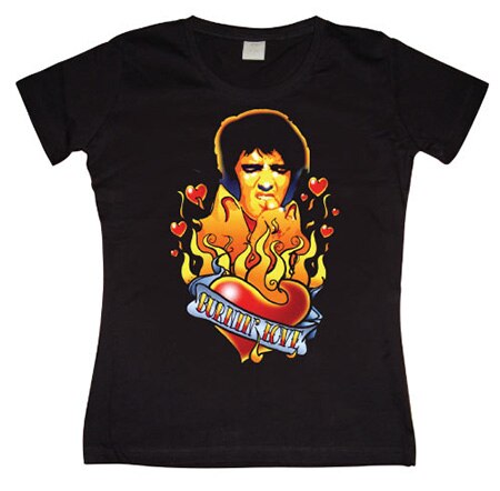 Elvis - Burnin Love Girly T-shirt, Girly T-shirt