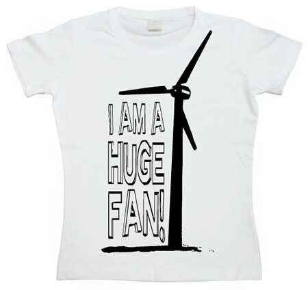 I Am A Huge Fan! Girly T-shirt, Girly T-shirt
