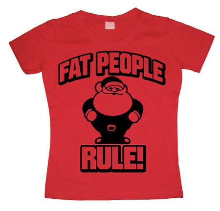 Fat People Rule! Girly T-shirt, Girly T-shirt