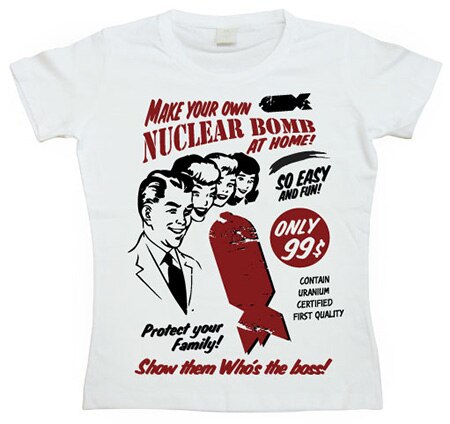Make Your Own Nuclear Bomb Girly T-shirt, Girly T-shirt