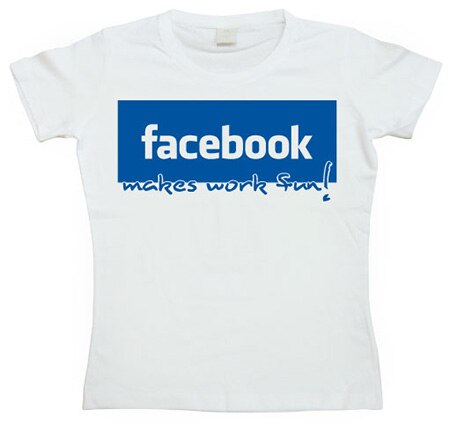 Läs mer om Facebook make work fun! Girly T-shirt, T-Shirt