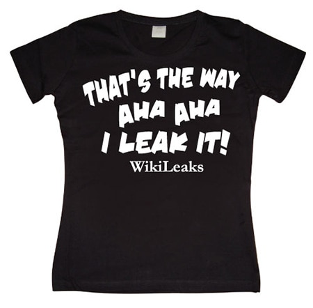 Läs mer om That´s The Way I Leak It! Girly T-shirt, T-Shirt