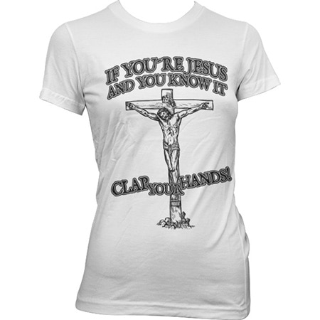 Läs mer om If You´re Jesus-Clap Your Hands! Girly Tee, T-Shirt