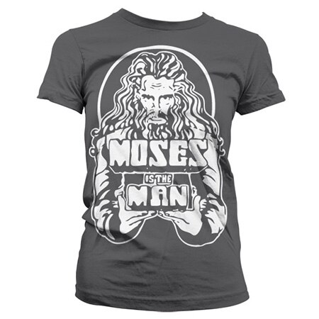 Moses Is The Man Girly T-Shirt, Girly T-Shirt