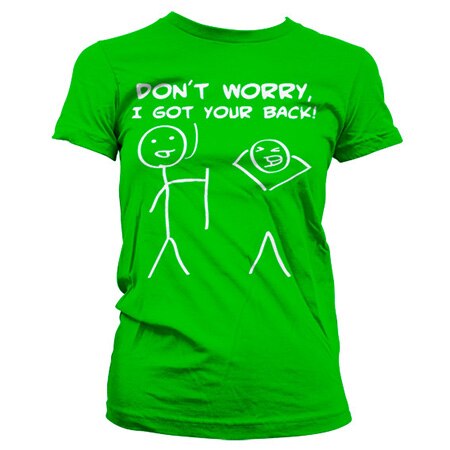 Don´t Worry, I Got Your Back! Girly T-Shirt, Girly T-Shirt