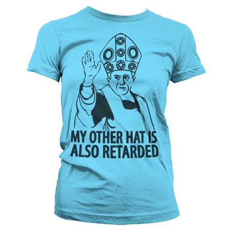 My Other Hat Is Also Retarded Girly T-Shirt, Girly T-Shirt